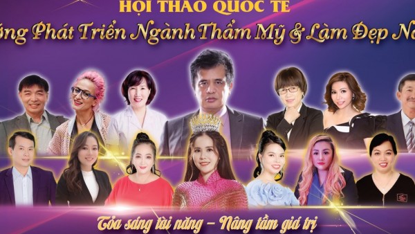 HỘI THẢO QUỐC TẾ VỀ XU HƯỚNG PHÁT TRIỂN NGÀNH LÀM ĐẸP 2021